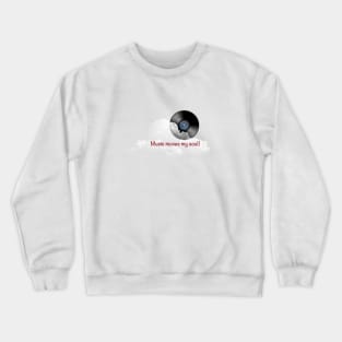 Music Moves My Soul! Crewneck Sweatshirt